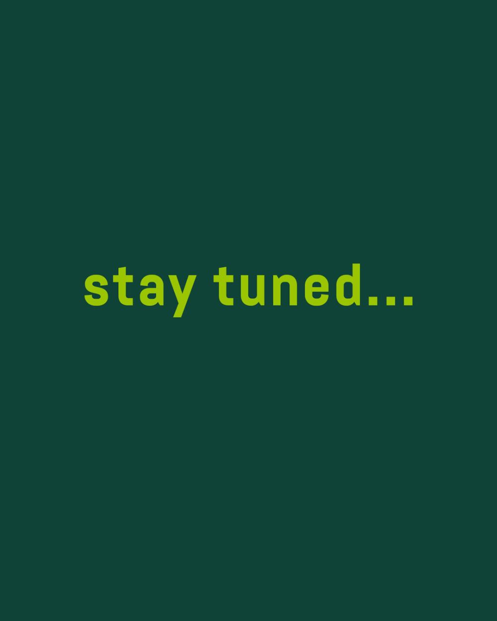 Stay tuned